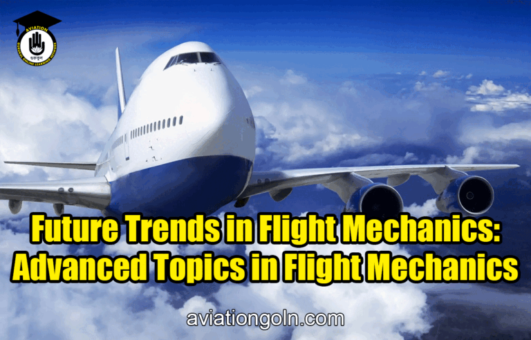 Future Trends in Flight Mechanics: Advanced Topics in Flight Mechanics