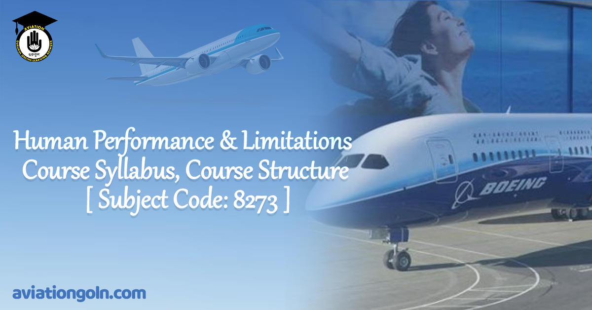 Human Performance & Limitations Course Syllabus, Course Structure [ Subject Code 8273 ]