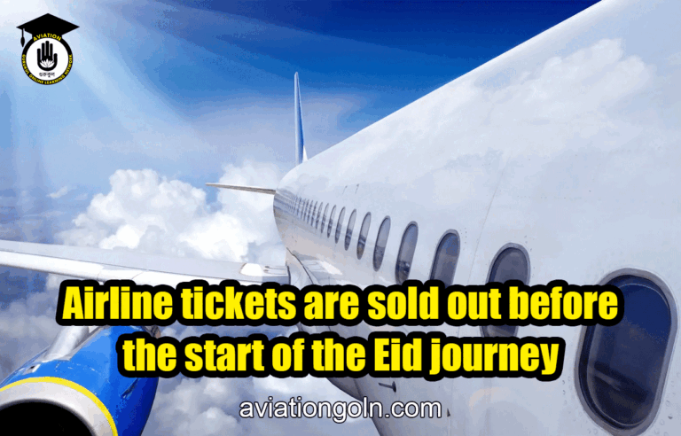 Airline tickets are sold out before the start of the Eid journey