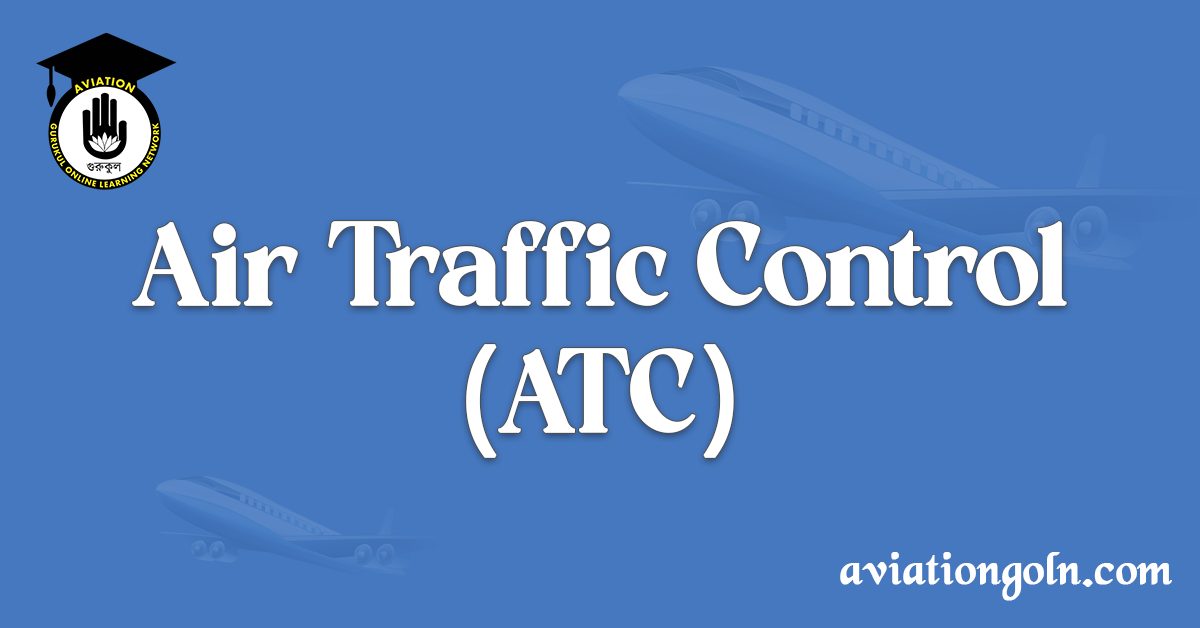 Air Traffic Control (ATC)