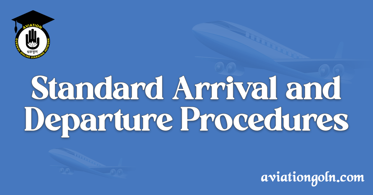 Standard Arrival and Departure Procedures