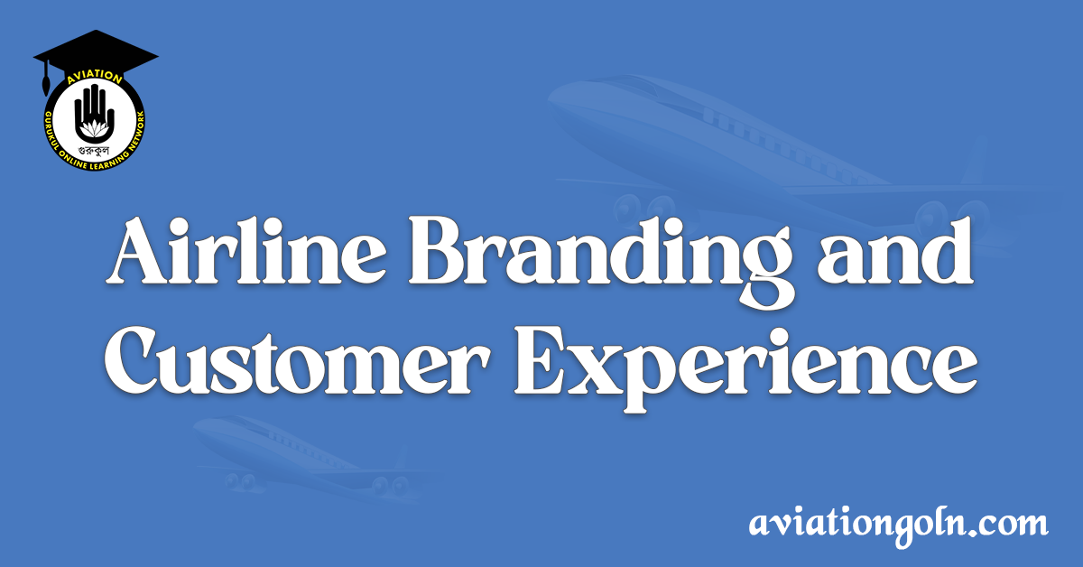 Airline Branding and Customer Experience