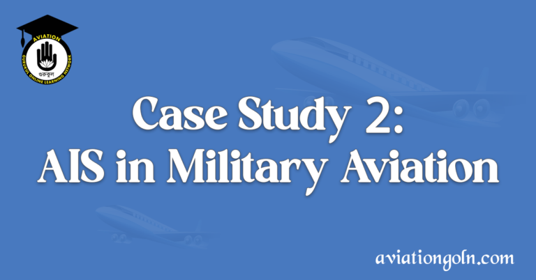 Case Study : AIS in Military Aviation
