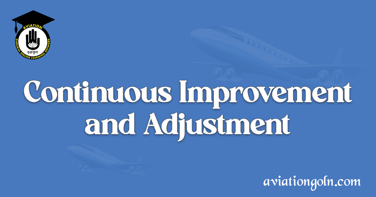 Continuous Improvement and Adjustment