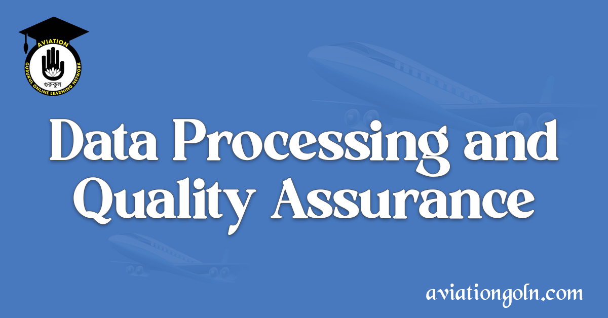 Data Processing and Quality Assurance