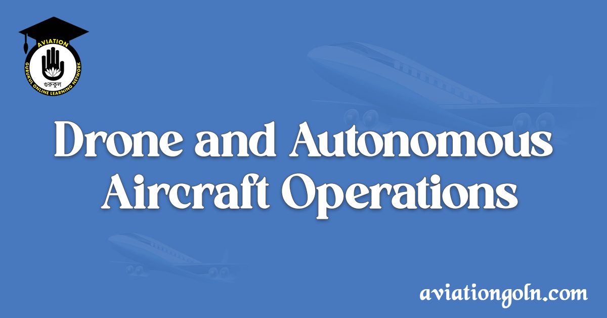 Drone and Autonomous Aircraft Operations
