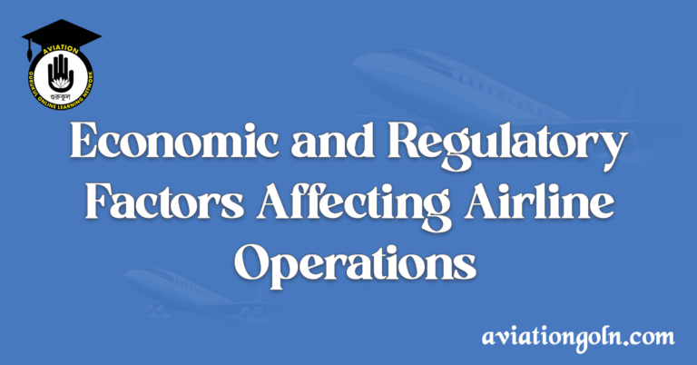Economic and Regulatory Factors Affecting Airline Operations