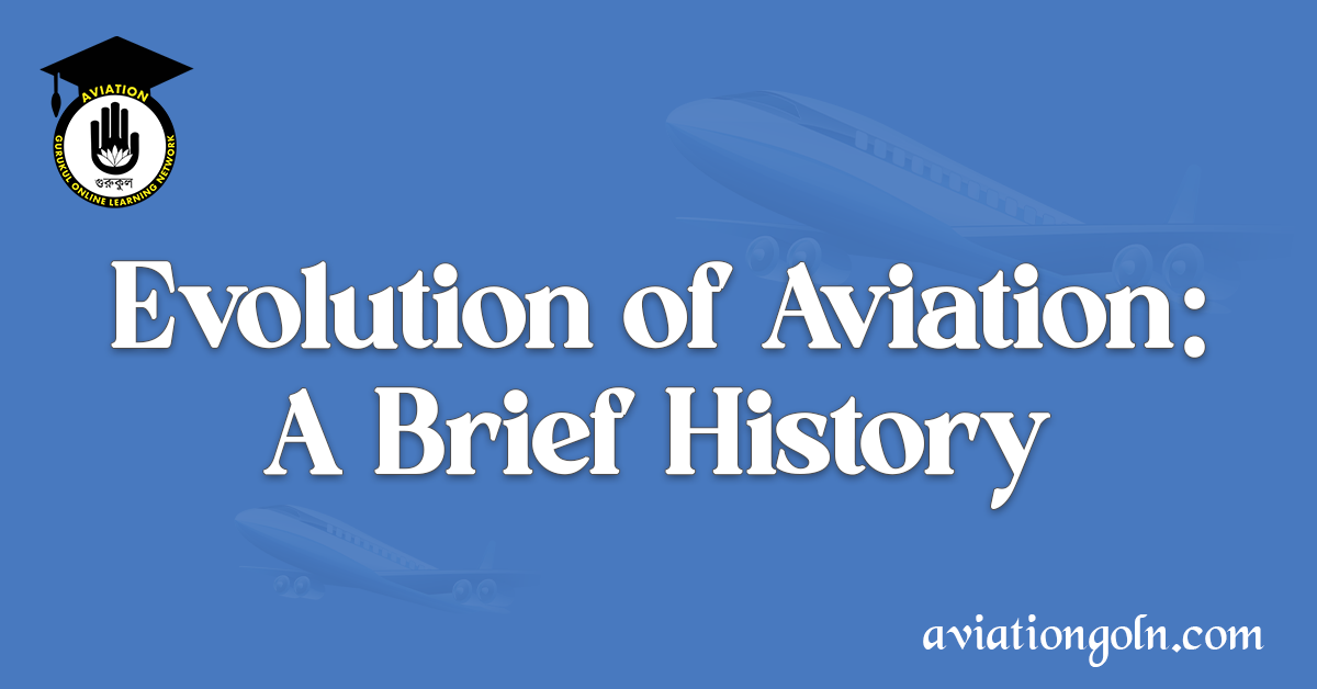 Evolution of Aviation A Brief History