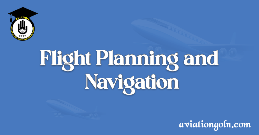 Flight Planning and Navigation