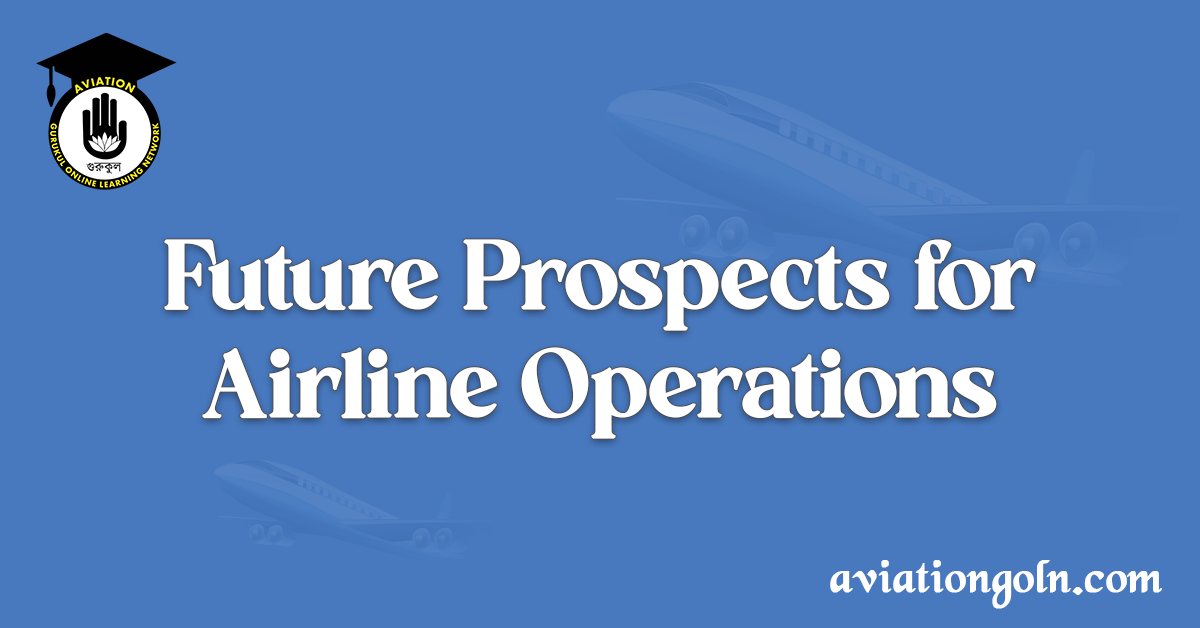 Future Prospects for Airline Operations