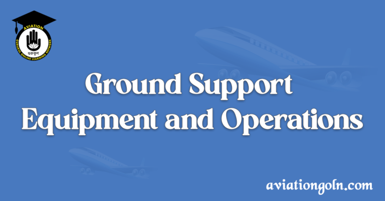 Ground Support Equipment and Operations