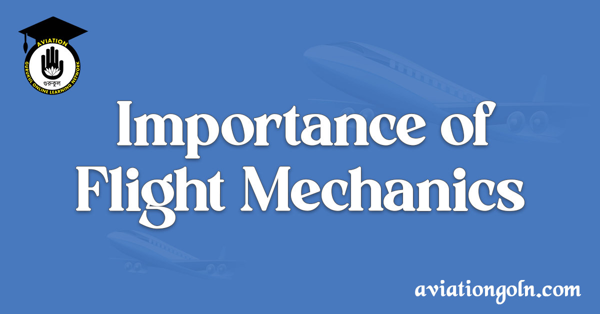 Importance of Flight Mechanics