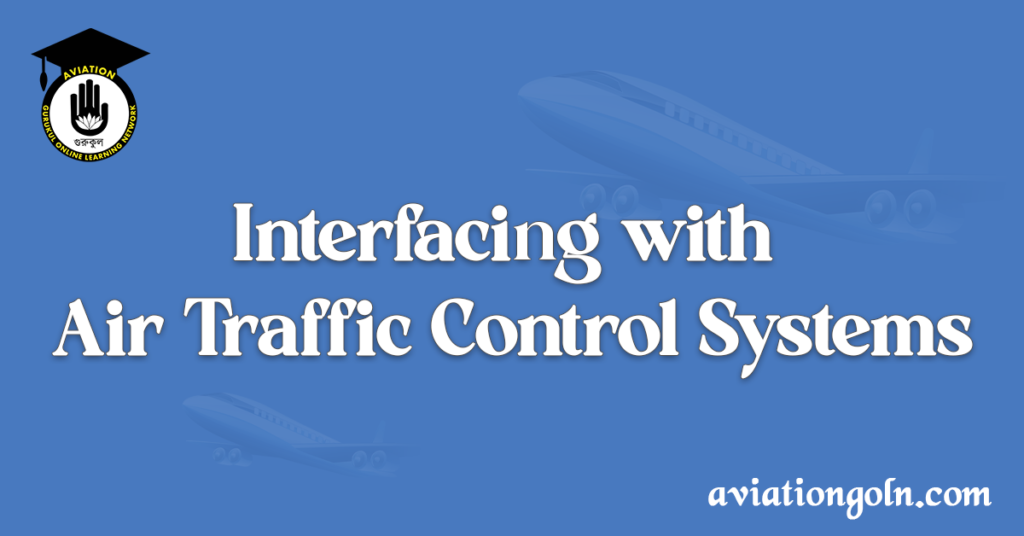 Interfacing with Air Traffic Control Systems