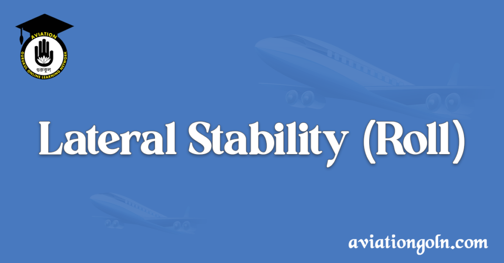 Lateral Stability (Roll) Principles of Stability and Control Aviation Gurukul, GOLN