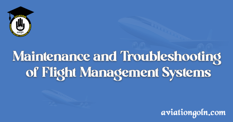 Maintenance and Troubleshooting of Flight Management Systems