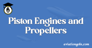 Piston Engines and Propellers