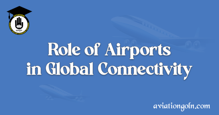 Role of Airports in Global Connectivity