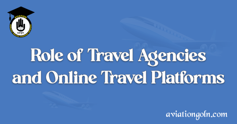 Role of Travel Agencies and Online Travel Platforms