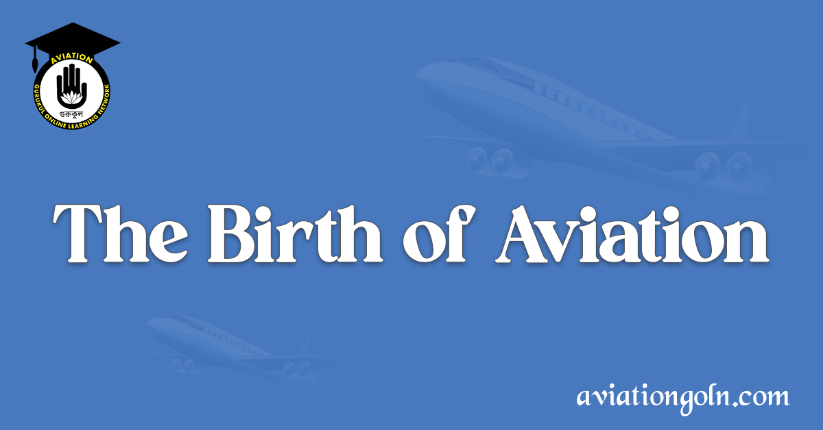 The Birth of Aviation