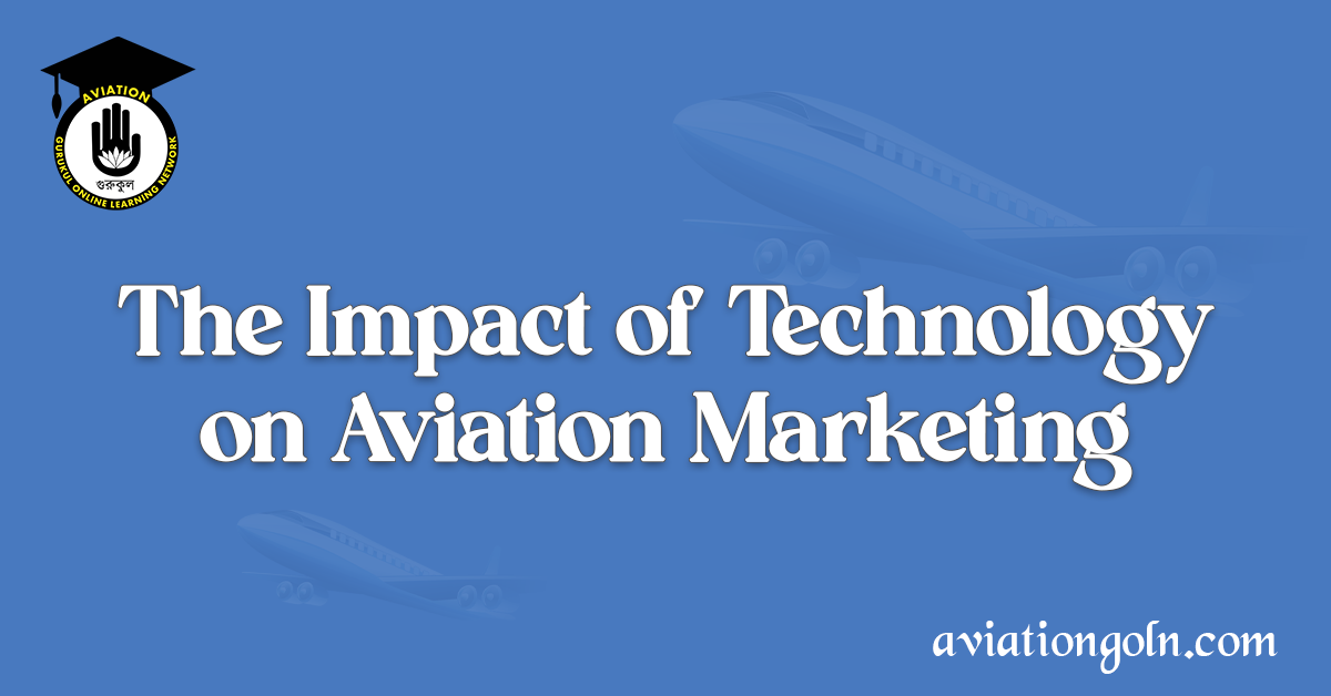 The Impact of Technology on Aviation Marketing