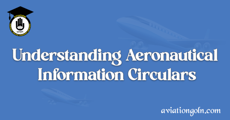 Understanding Aeronautical Information Circulars