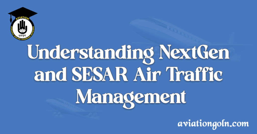 Understanding NextGen and SESAR Air Traffic Management
