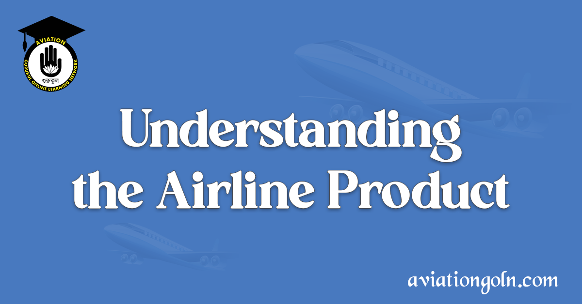 Understanding the Airline Product