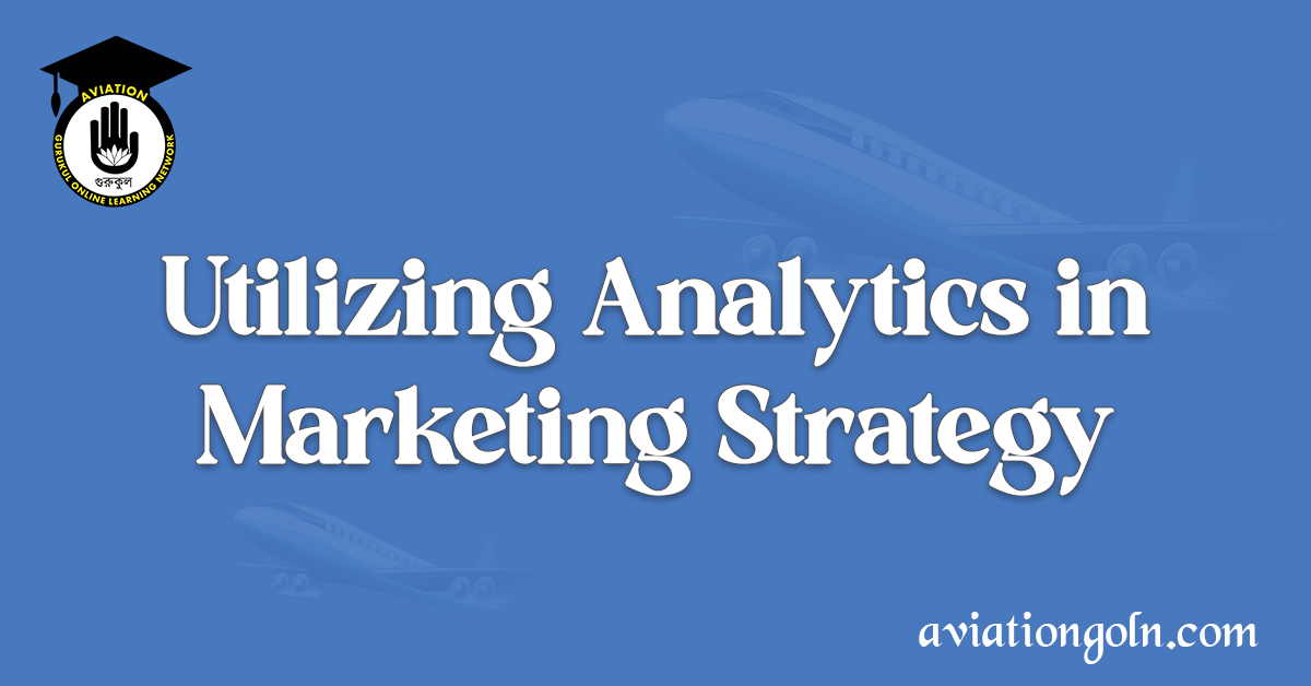 Utilizing Analytics in Marketing Strategy