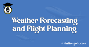 Weather Forecasting and Flight Planning